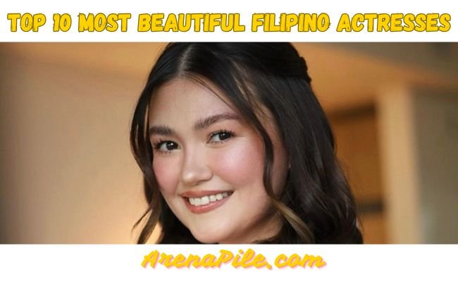 Top 10 Most Beautiful Filipino Actresses In 2025 Top 10 Most Beautiful Filipino Actresses In 2025