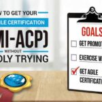 Get Your PMI-ACP Certification Without Hardly Trying