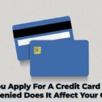 If You Apply For A Credit Card And Get Denied Does It Affect Your Credit