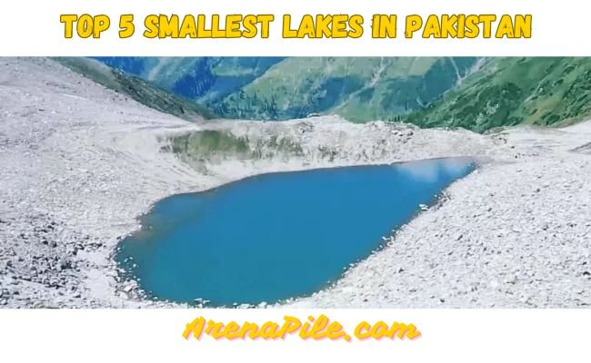 Top 5 Smallest Lakes in Pakistan 2025 Top 5 Smallest Lakes in Pakistan 2025